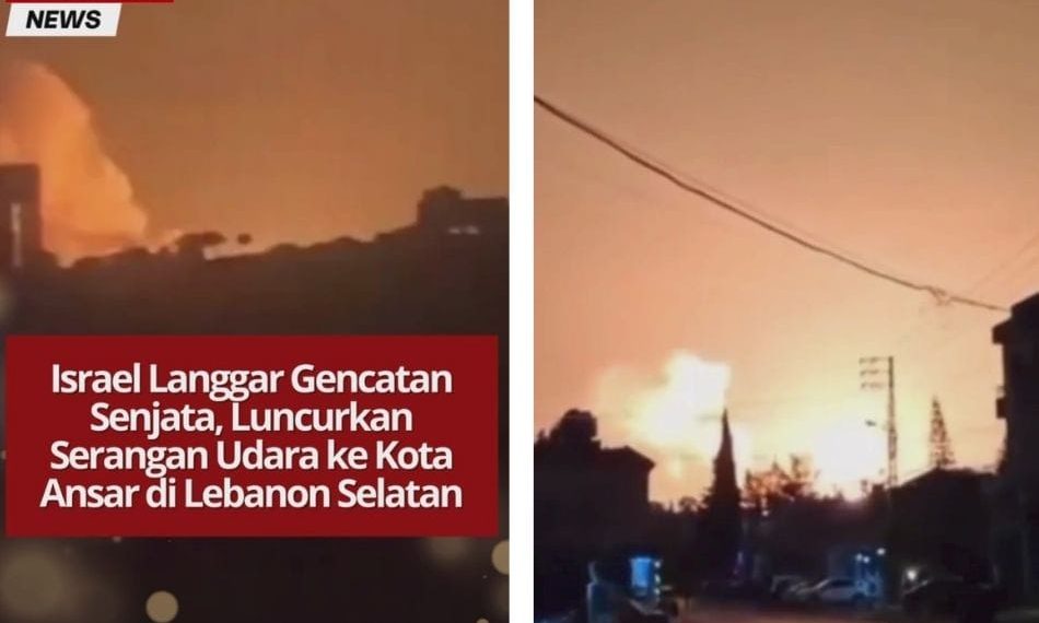 Israel langgar gencatan senjata dan luncurkan serangan udara ke kota Ansar, Lebanon Selatan. Ketegangan di Timur Tengah kembali meningkat.