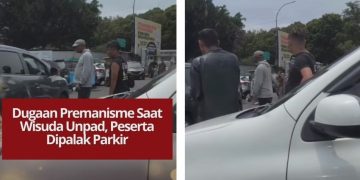 Dugaan aksi premanisme saat wisuda Unpad, peserta dipalak tarif parkir lebih tinggi dan saat keluar dari Monumen Perjuangan Rakyat Jawa Barat.