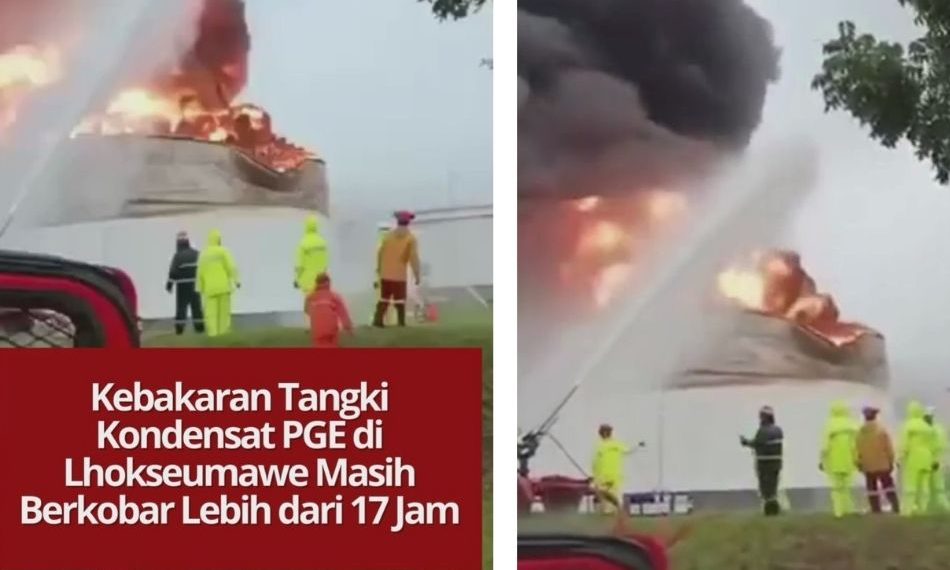 Kebakaran tangki kondensat milik PGE di Lhokseumawe berlangsung lebih dari 17 jam. BPBD menerjunkan personel dan armada untuk pemadaman serta pendinginan area sekitar.