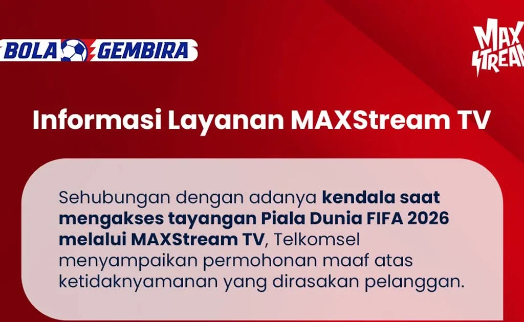 MaxStream TV Error Saat Siaran Piala Dunia 2026, Telkomsel Sampaikan Permintaan Maaf