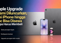Apple resmi meluncurkan Apple Upgrade, program sewa iPhone, iPad, Mac, dan Apple Watch dengan pembayaran bulanan. Simak syarat dan cara kerjanya.