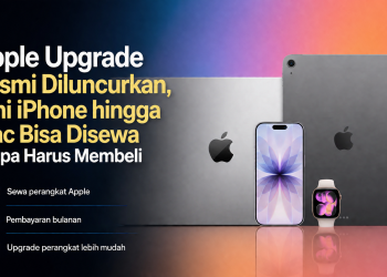 Apple resmi meluncurkan Apple Upgrade, program sewa iPhone, iPad, Mac, dan Apple Watch dengan pembayaran bulanan. Simak syarat dan cara kerjanya.