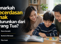 Benarkah kecerdasan anak diwariskan dari orang tua? Simak penjelasan dokter mengenai peran genetik, nutrisi, stimulasi, dan pola asuh.