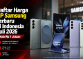 Daftar harga HP Samsung terbaru di Indonesia per Juli 2026 masih stabil. Simak harga Galaxy S, Galaxy Z, dan Galaxy A mulai Rp 1 jutaan.