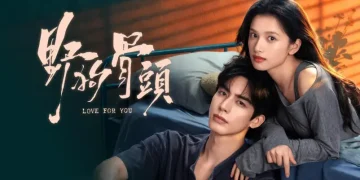 Love for You menjadi drama China terbaru yang memadukan romansa, konflik keluarga, dan kisah penyembuhan emosional. Simak daya tariknya di sini.