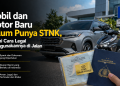 Mobil dan motor baru tetap dapat digunakan sebelum STNK terbit. Simak syarat, dokumen yang dibutuhkan, serta aturan yang berlaku di Indonesia.