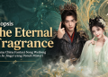 Simak sinopsis drama China The Eternal Fragrance yang dibintangi Song Weilong dan Ju Jingyi. Kisah fantasi romantis dengan konflik tiga alam dan misteri masa lalu.