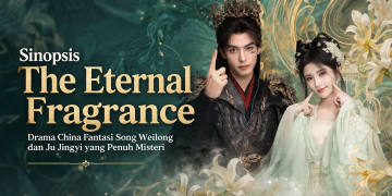 Simak sinopsis drama China The Eternal Fragrance yang dibintangi Song Weilong dan Ju Jingyi. Kisah fantasi romantis dengan konflik tiga alam dan misteri masa lalu.