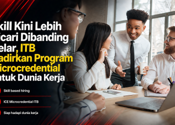 ITB menilai dunia kerja kini lebih mengutamakan keterampilan dibanding gelar. Simak tren skill based hiring dan program ICE Microcredential.