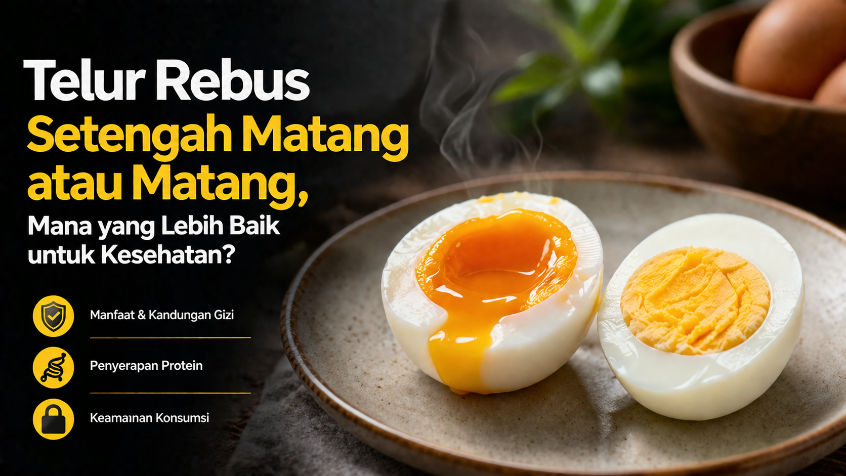 Telur Rebus Setengah Matang atau Matang, Pilihan Mana yang Lebih Baik untuk Kesehatan
