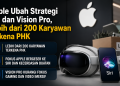 Apple memangkas lebih dari 200 posisi di tim Siri, Vision Pro, dan perangkat lunak AI. Perusahaan mengalihkan sumber daya ke produk dan teknologi baru.
