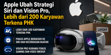 Apple memangkas lebih dari 200 posisi di tim Siri, Vision Pro, dan perangkat lunak AI. Perusahaan mengalihkan sumber daya ke produk dan teknologi baru.