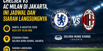 Chelsea dan AC Milan bertemu di Jakarta dalam laga pramusim. Simak jadwal kick off, lokasi pertandingan dan siaran langsung duel kedua tim.