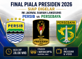 Jadwal siaran langsung final Piala Presiden 2026 Persib vs Persebaya lengkap dengan jam tayang, lokasi pertandingan, dan cara menyaksikan laga.