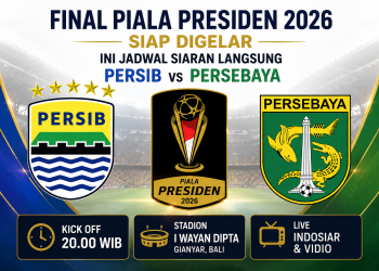 Jadwal siaran langsung final Piala Presiden 2026 Persib vs Persebaya lengkap dengan jam tayang, lokasi pertandingan, dan cara menyaksikan laga.