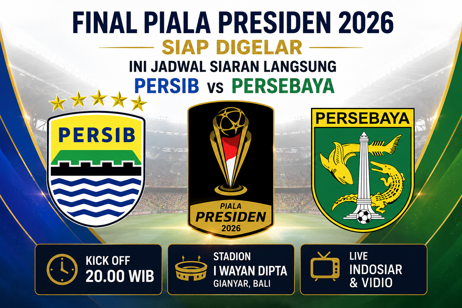 Final Piala Presiden 2026 Siap Digelar Ini Jadwal Siaran Langsung Persib vs Persebaya
