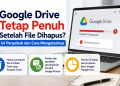 Google Drive tetap penuh meski file sudah dihapus? Kenali penyebabnya dan simak cara mengosongkan penyimpanan dari Trash, Gmail, dan Google Photos.