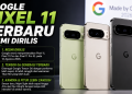 Google resmi meluncurkan Pixel 11 Series dengan Tensor G6, kamera baru, fitur AI Gemini, layar lebih terang dan dukungan pembaruan selama tujuh tahun.