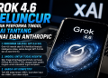 Grok 4.6 resmi dirilis dengan skor benchmark tinggi dan harga API kompetitif. AI Elon Musk mulai mendekati model unggulan OpenAI dan Anthropic.