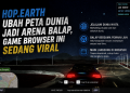 Hop.Earth menjadi game browser yang viral berkat teknologi OpenStreetMap. Pemain dapat menjelajahi jalan dunia nyata dan balapan langsung melalui browser.