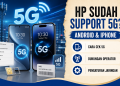 Cari tahu cara mengecek HP sudah support 5G atau belum melalui spesifikasi, pengaturan jaringan, IMEI, dan dukungan frekuensi operator.