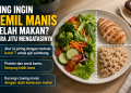 Sering craving makanan manis setelah makan? Dokter gizi membagikan cara mengatasinya dengan mengatur komposisi makanan agar kenyang lebih lama.