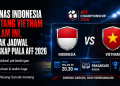 Timnas Indonesia menghadapi Vietnam pada laga ketiga Piala AFF 2026 malam ini. Simak jadwal pertandingan, lokasi, dan peluang Garuda meraih kemenangan.