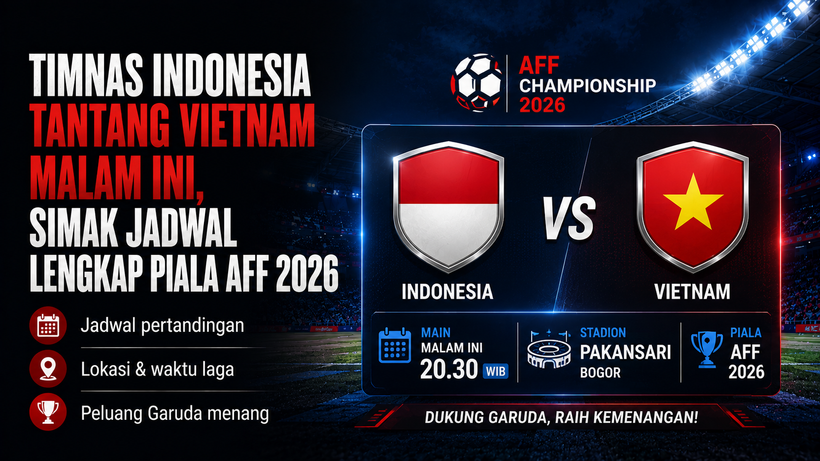 Timnas Indonesia Tantang Vietnam Malam Ini, Simak Jadwal Lengkap Piala AFF 2026