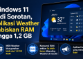 MSN Weather di Windows 11 dilaporkan menggunakan RAM lebih dari 1,2 GB karena berbasis WebView2. Aplikasi ini juga menampilkan iklan kepada pengguna.